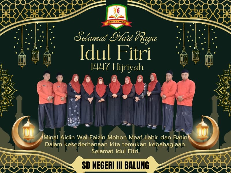 SELAMAT HARI RAYA IDUL FITRI 1447H SD NEGERI III BALUNG