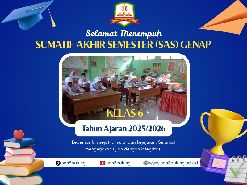 SUMATIF AKHIR SEMESTER (SAS) GENAP SD NEGERI III BALUNG