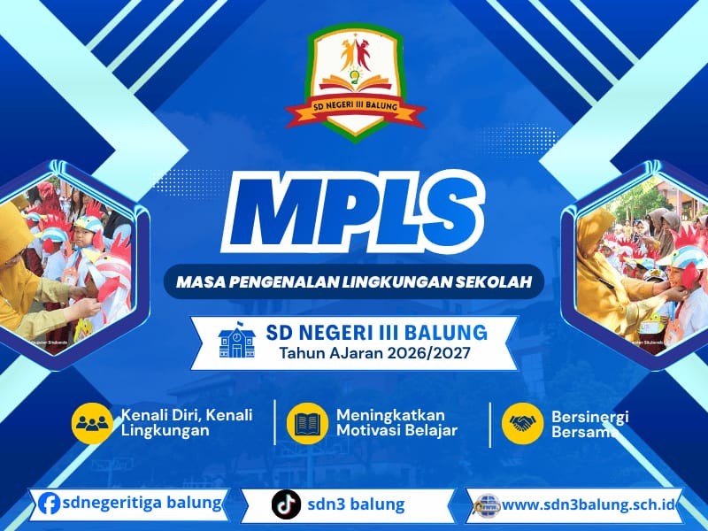 MPLS RAMAH 2026 ( MASA PENGENALAN LINGKUNGAN SEKOLAH) SD NEGERI III BALUNG